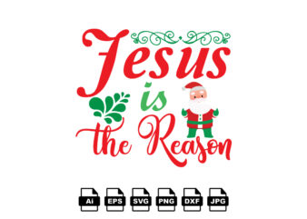 Jesus is the reason Merry Christmas shirt print template, funny Xmas shirt design, Santa Claus funny quotes typography design