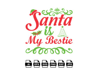 Santa is my bestis Merry Christmas shirt print template, funny Xmas shirt design, Santa Claus funny quotes typography design