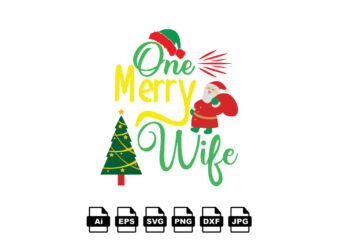 One merry wife Merry Christmas shirt print template, funny Xmas shirt design, Santa Claus funny quotes typography design