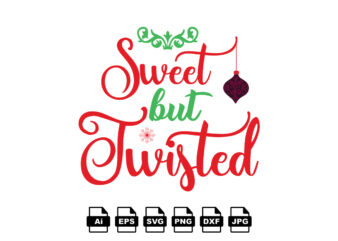 Sweet but twisted Merry Christmas shirt print template, funny Xmas shirt design, Santa Claus funny quotes typography design