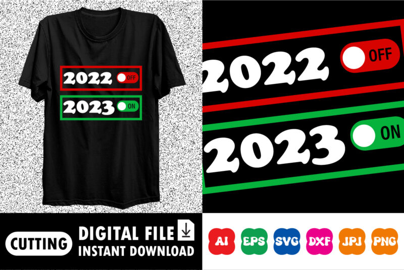 2023 on 2022 Off Funny Switch Happy New Year 2023 T-Shirt