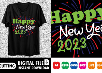 Happy New Year 2023 shirt print template graphic t shirt