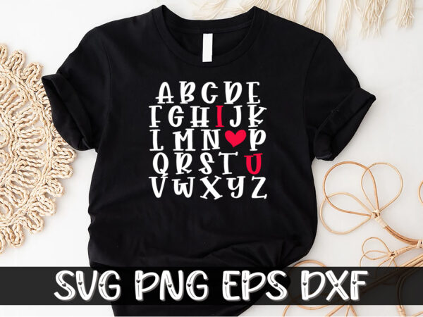 I love you alphabet letters valentine’s shirt print template t shirt design for sale