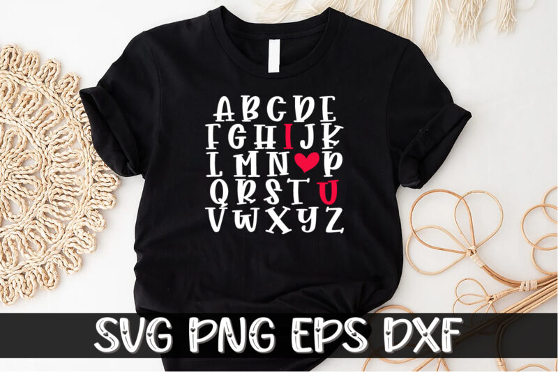 I Love You Alphabet Letters Valentine’s Shirt Print Template