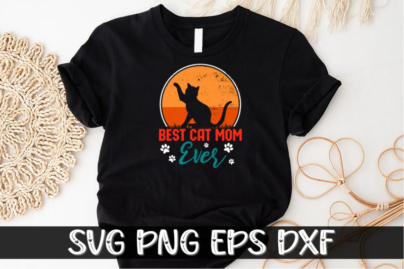 Best Cat Mom Ever Shirt Print Template