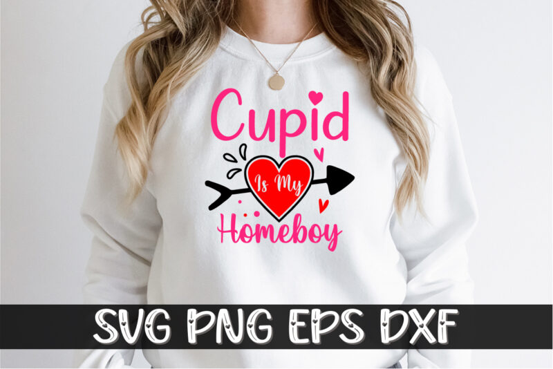 Cupid is My Homeboy Valentine’s Day Shirt Print Template