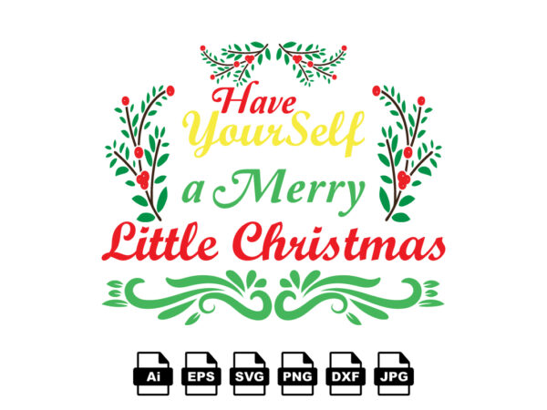 Have yourself a merry little christmas merry christmas shirt print template, funny xmas shirt design, santa claus funny quotes typography design