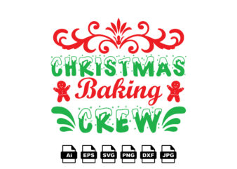 Christmas baking crew Merry Christmas shirt print template, funny Xmas shirt design, Santa Claus funny quotes typography design