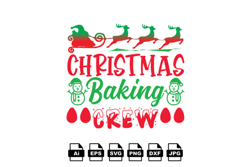 Christmas baking crew Merry Christmas shirt print template, funny Xmas shirt design, Santa Claus funny quotes typography design