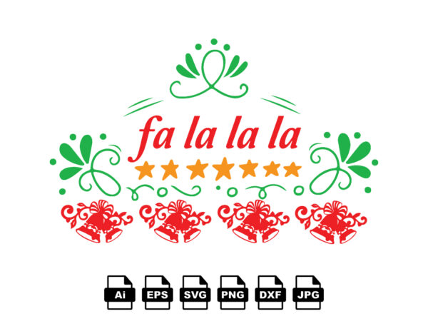 Fa la la la merry christmas shirt print template, funny xmas shirt design, santa claus funny quotes typography design