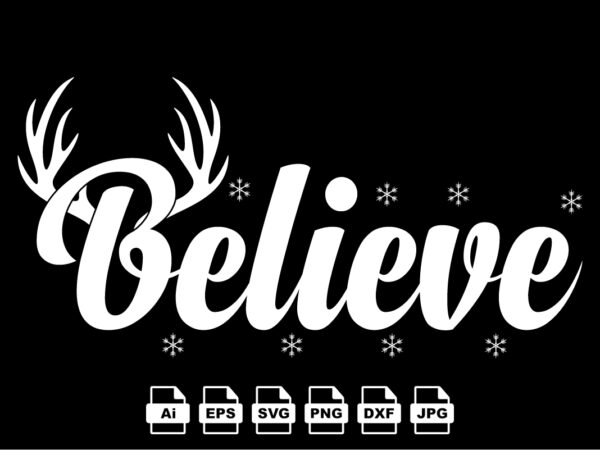 Believe merry christmas shirt print template, funny xmas shirt design, santa claus funny quotes typography design