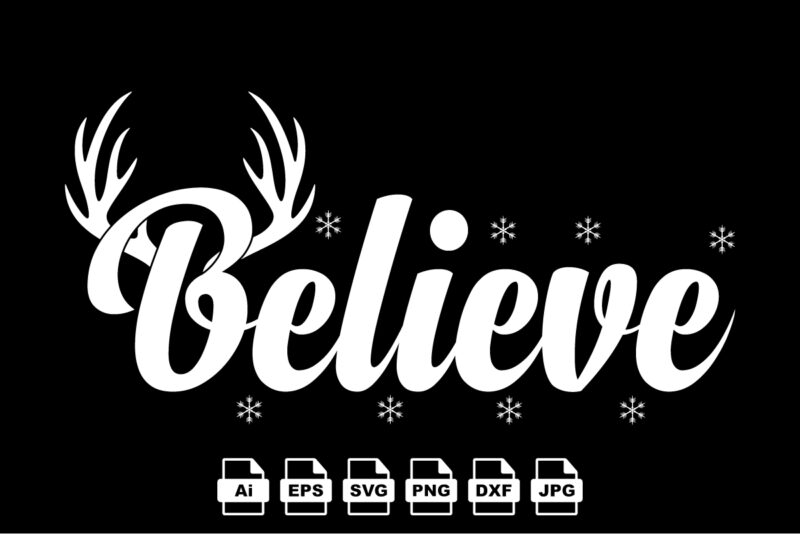 Believe Merry Christmas shirt print template, funny Xmas shirt design, Santa Claus funny quotes typography design