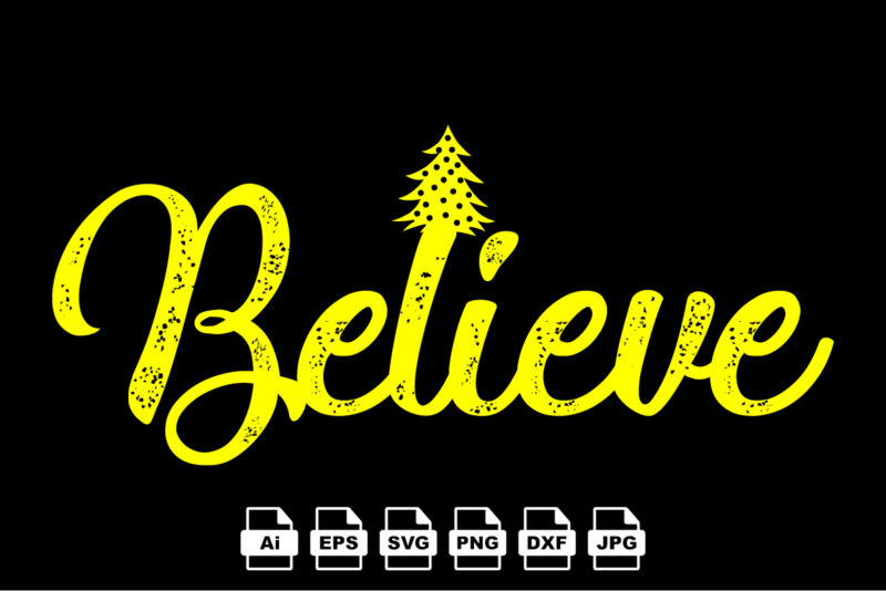 Believe Merry Christmas shirt print template, funny Xmas shirt design, Santa Claus funny quotes typography design