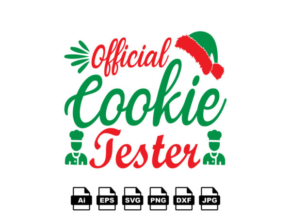 Official cookie taster merry christmas shirt print template, funny xmas shirt design, santa claus funny quotes typography design