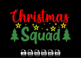 Christmas squad Merry Christmas shirt print template, funny Xmas shirt design, Santa Claus funny quotes typography design