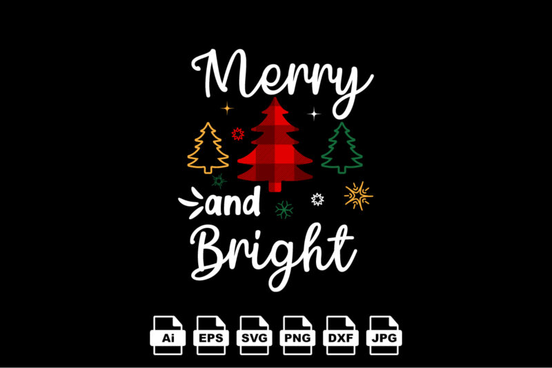 Merry and bright Merry Christmas shirt print template, funny Xmas shirt design, Santa Claus funny quotes typography design