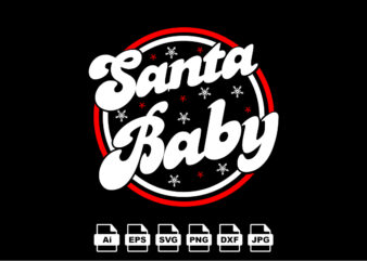 Santa baby Merry Christmas shirt print template, funny Xmas shirt design, Santa Claus funny quotes typography design