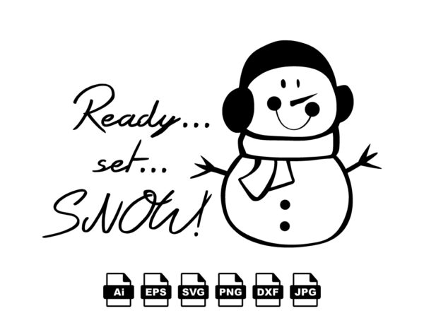 Ready set snow merry christmas shirt print template, funny xmas shirt design, santa claus funny quotes typography design