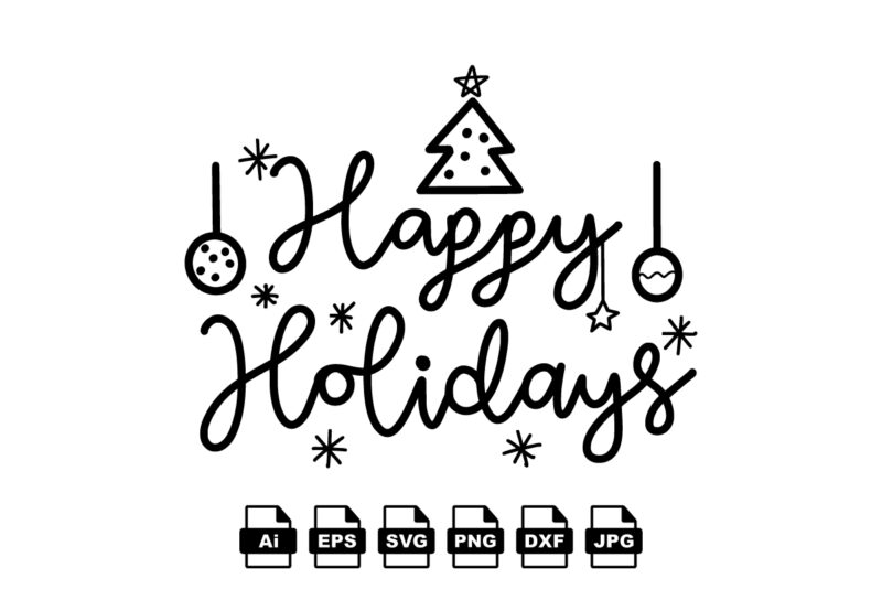 Happy holidays Merry Christmas shirt print template, funny Xmas shirt design, Santa Claus funny quotes typography design