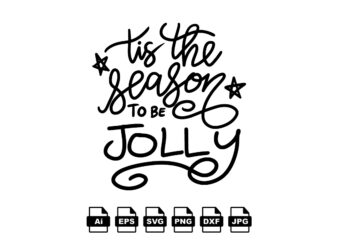 Tis the season to be jolly Merry Christmas shirt print template, funny Xmas shirt design, Santa Claus funny quotes typography design