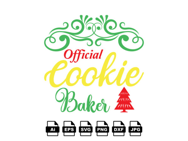 Official cookie baker merry christmas shirt print template, funny xmas shirt design, santa claus funny quotes typography design