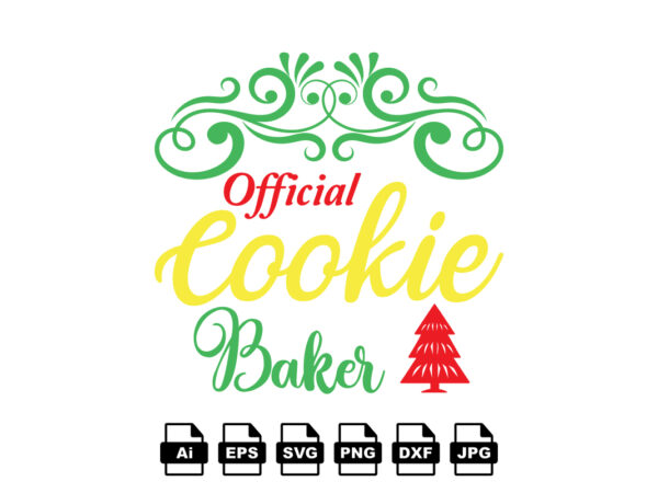 Official cookie baker merry christmas shirt print template, funny xmas shirt design, santa claus funny quotes typography design Official cookie baker merry christmas shirt print template, funny xmas shirt design, santa claus funny quotes typography design
