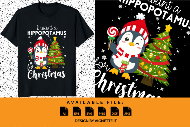 I Want A Hippopotamus For Christmas Funny Xmas shirt print template Hippo Candy Santa Clause and Xmas tree vector illustration art Christmas element