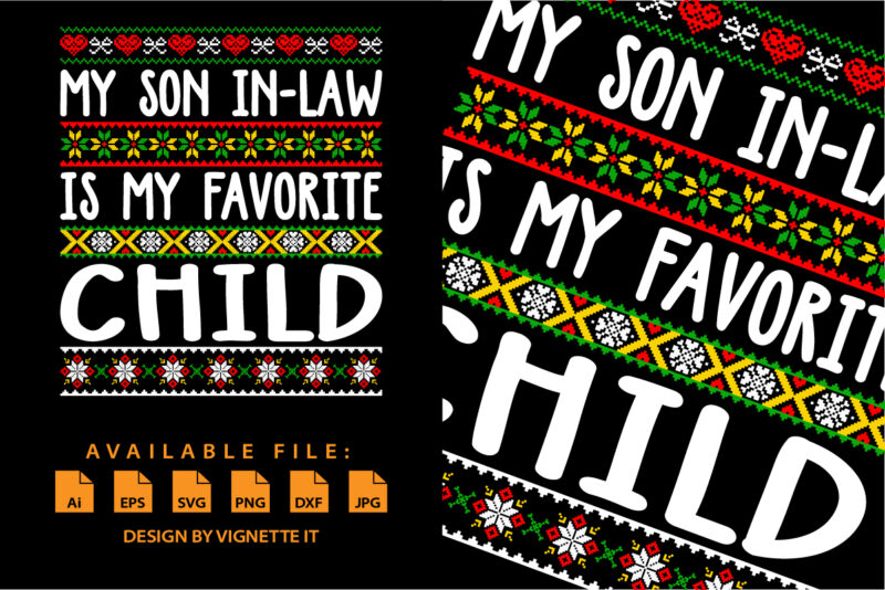 My Son-In-Law Is My Favorite Child From Mother-In-Law Xmas shirt print template, Merry Christmas typography design