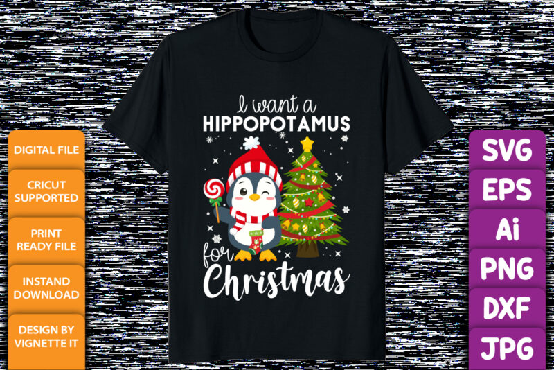I Want A Hippopotamus For Christmas Funny Xmas shirt print template Hippo Candy Santa Clause and Xmas tree vector illustration art Christmas element