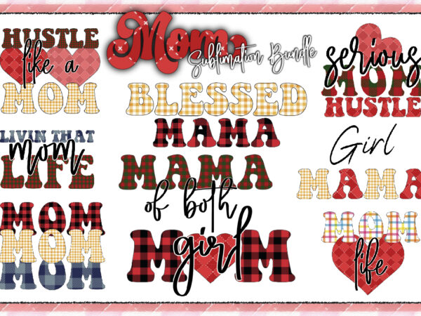 Mom sublimation bundle vol-3 t shirt designs for sale