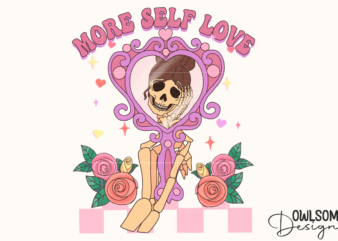 More Self Love Skeleton Mirror PNG Valentine