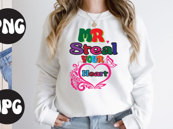 Mr. steal your heart retro design, mr. steal your heart svg design, somebody’s fine ass valentine retro png, funny valentines day sublimation png design, valentine’s day png, valentine mega bundle,