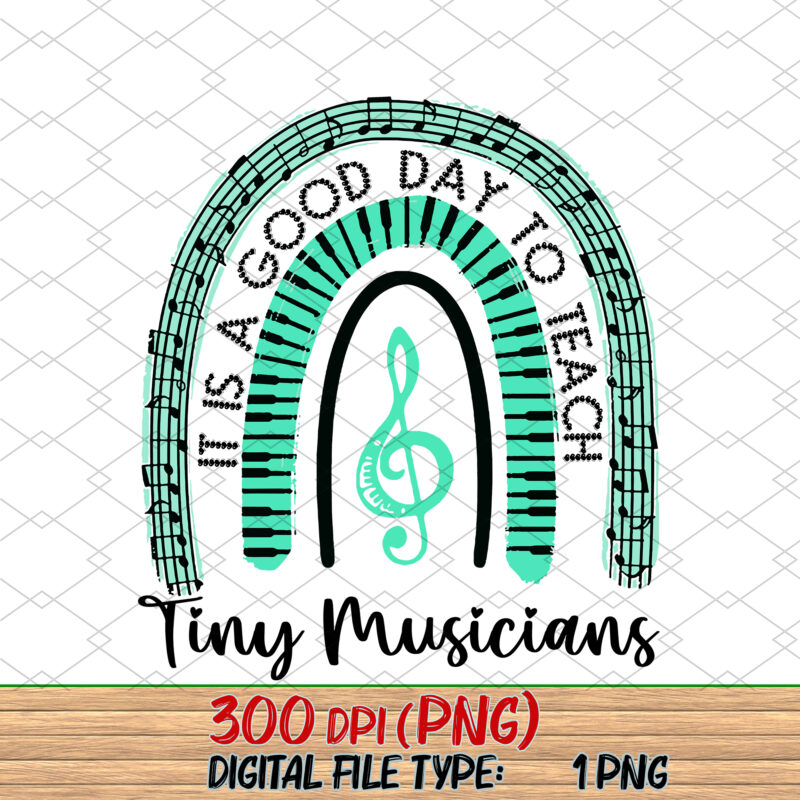 Music Teacher Rainbow Png, It is a Good Day to Teach Tiny Musicians Png, Funny Musician, Teacher Appreciation, Back to School PNG File TC