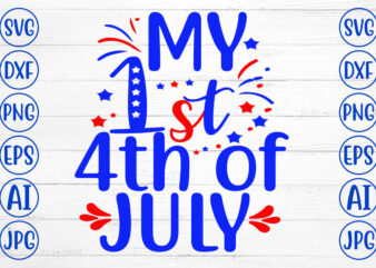 My 1st 4th of July SVG t shirt designs for sale