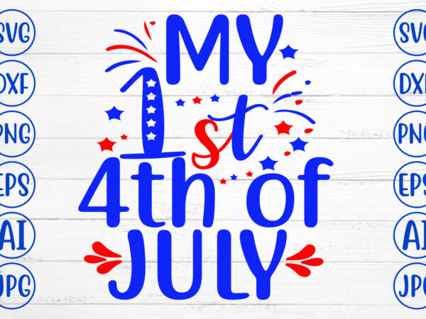 My 1st 4th of july svg t shirt designs for sale