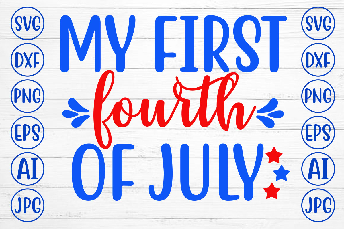 My First Fourth of July SVG - Buy t-shirt designs