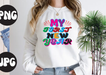 My First New Year Retro design , My First New Year SVG design, New Year’s 2023 Png, New Year Same Hot Mess Png, New Year’s Sublimation Design, Retro New Year