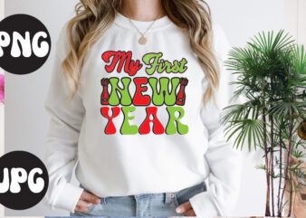 My First New Year Retro design , My First New Year SVG design, New Year’s 2023 Png, New Year Same Hot Mess Png, New Year’s Sublimation Design, Retro New Year