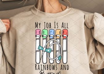 My Job İs All Rainbows and Butterflies Png, Lab Tech, Vein Whisperer, Phlebotomist Gift, Butterfly Needle PNG File TL t shirt designs for sale