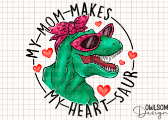 My Mom Funny T-Rex Valentine PNG Design