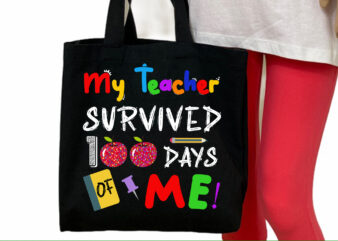 My Teacher Survived 100 Days Of Me Funny 100th Day Of School NC t shirt designs for sale