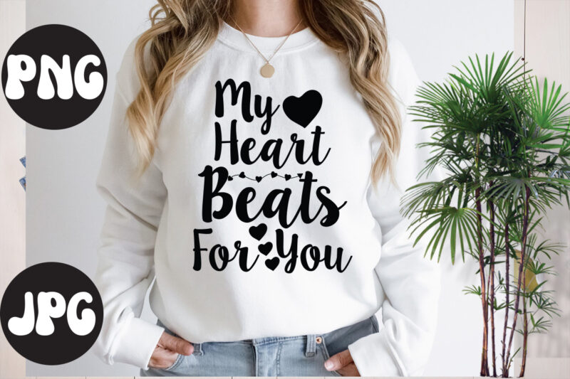 My heart beats for you SVG design, My heart beats for you SVG cut file, Somebody's Fine Ass Valentine Retro PNG, Funny Valentines Day Sublimation png Design, Valentine's Day Png,