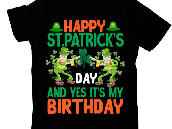 Happy st.patricks day and yes its my birthday t-shirt design,t-shirt design,t shirt design,t shirt design tutorial,t-shirt design tutorial,tshirt design,how to design a shirt,t-shirt design in illustrator,t shirt design illustrator,illustrator tshirt