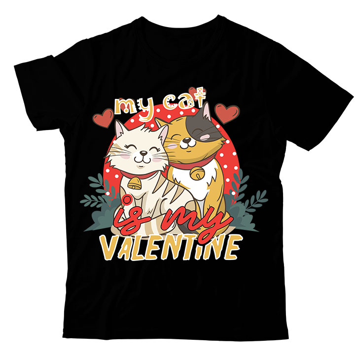 My Cat Is My Valentine T-shirt Design,Valentine T-Shirt Design Bundle , Valentine Sublimation Bundle , Valentine's Day SVG Bundle , Valentine's Day SVG Bundlevalentine’s svg bundle,valentines day svg files for