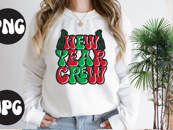 New year crew 2023 retro design, new year crew 2023 svg design, new year’s 2023 png, new year same hot mess png, new year’s sublimation design, retro new year png,