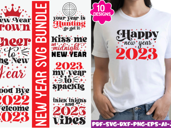 New year svg bundle, new year svg , new year svg quotes T shirt vector artwork