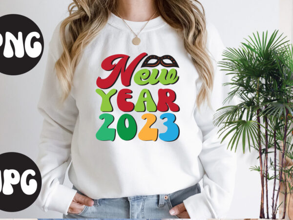 New year 2023 retro design, new year 2023 svg design, new year’s 2023 png, new year same hot mess png, new year’s sublimation design, retro new year png, happy new