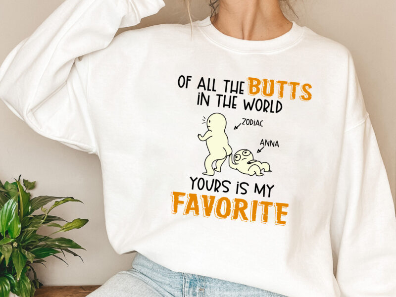 Of All The Butts In The World Yours Is My Favorite Funny Mug, Custom Name PNG, Matching Couple Gift, Wedding Anniversary T-Shirt Design NL