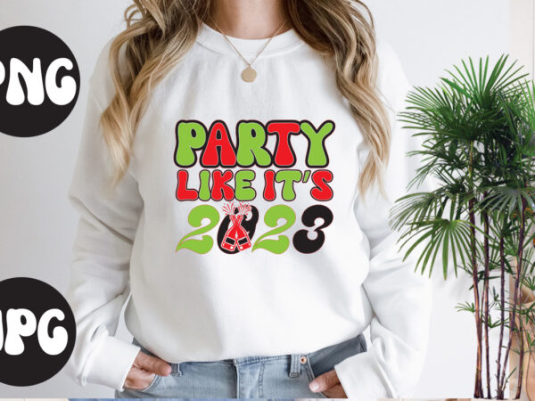 Party like it’s 2023 retro design, party like it’s 2023 svg design, new year’s 2023 png, new year same hot mess png, new year’s sublimation design, retro new year png,