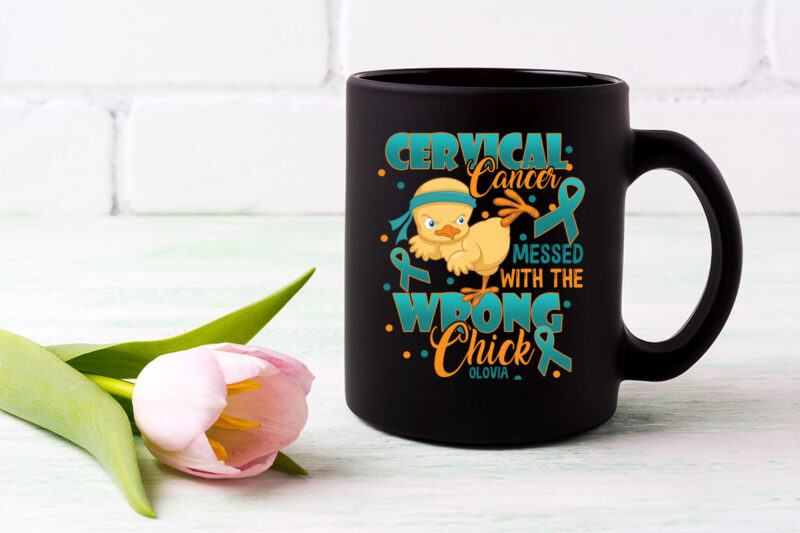 Personalized Cervical Cancer You Messed with the Wrong Chick Mug TL